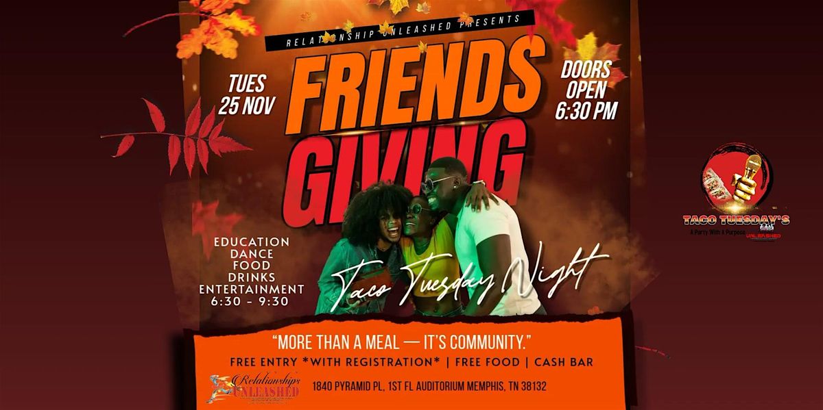 INAUGURAL FRIENDSGIVING "MORE THAN A MEAL - IT'S COMMUMITY
