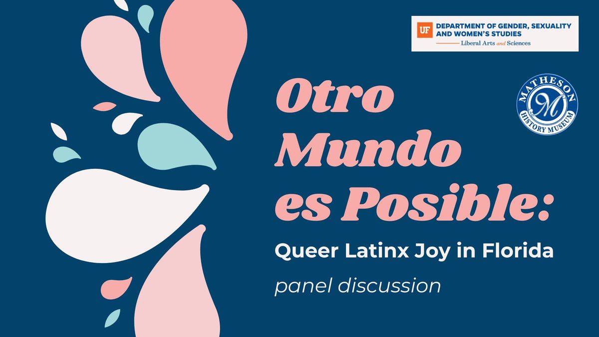 Otro Mundo es Posible: Queer Latinx Joy in Florida