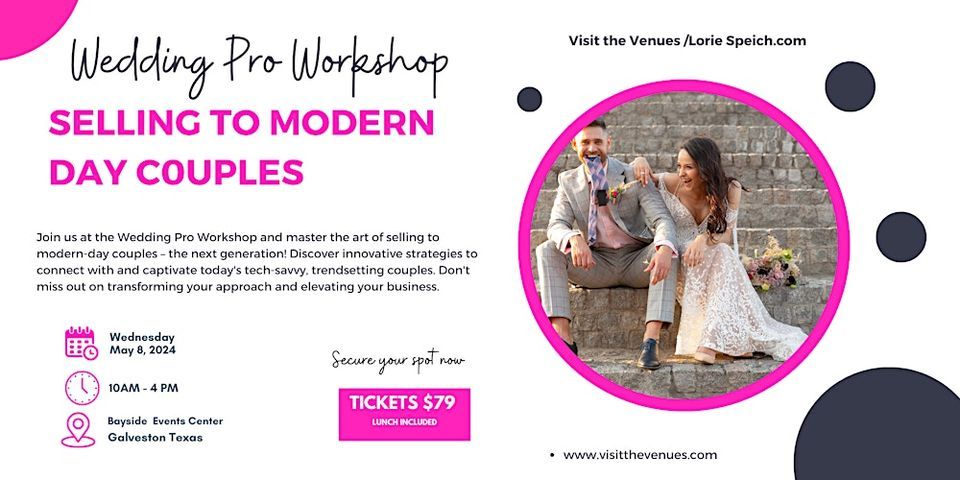 Wedding Pro Workshop -Selling to the Modern Day Couples