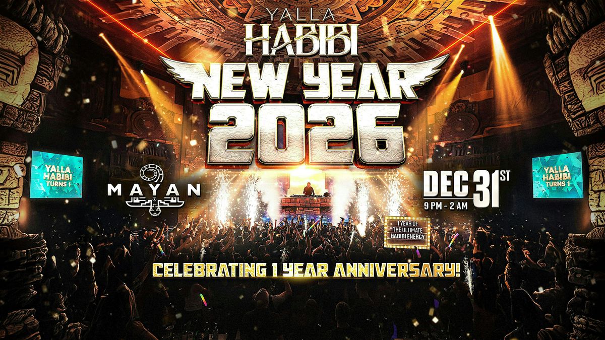 Yalla Habibi Los Angeles : ARABIC NEW YEAR\u2019S 2026 @ The Mayan Dec 31