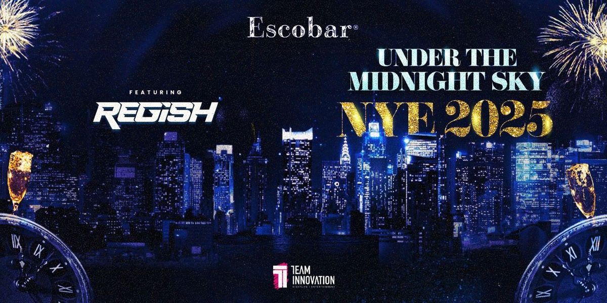 NYE 2025 - Under The Midnight Sky at Escobar