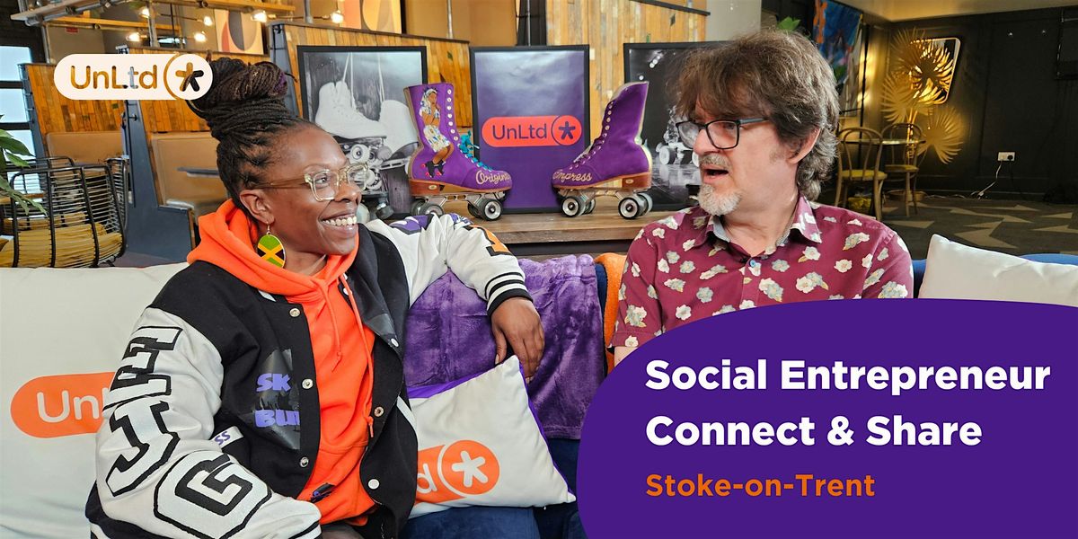 Social Entrepreneur Connect & Share: Stoke-on-Trent