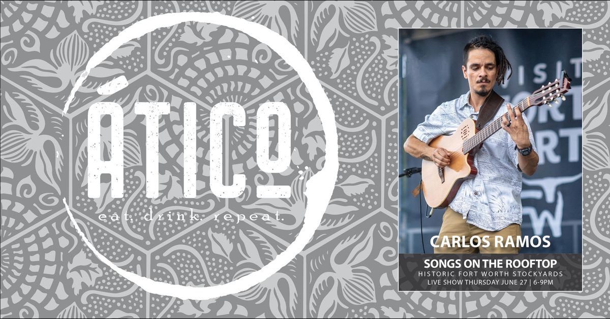 Carlos Ramos - Songs on the Rooftop @ \u00c1tico