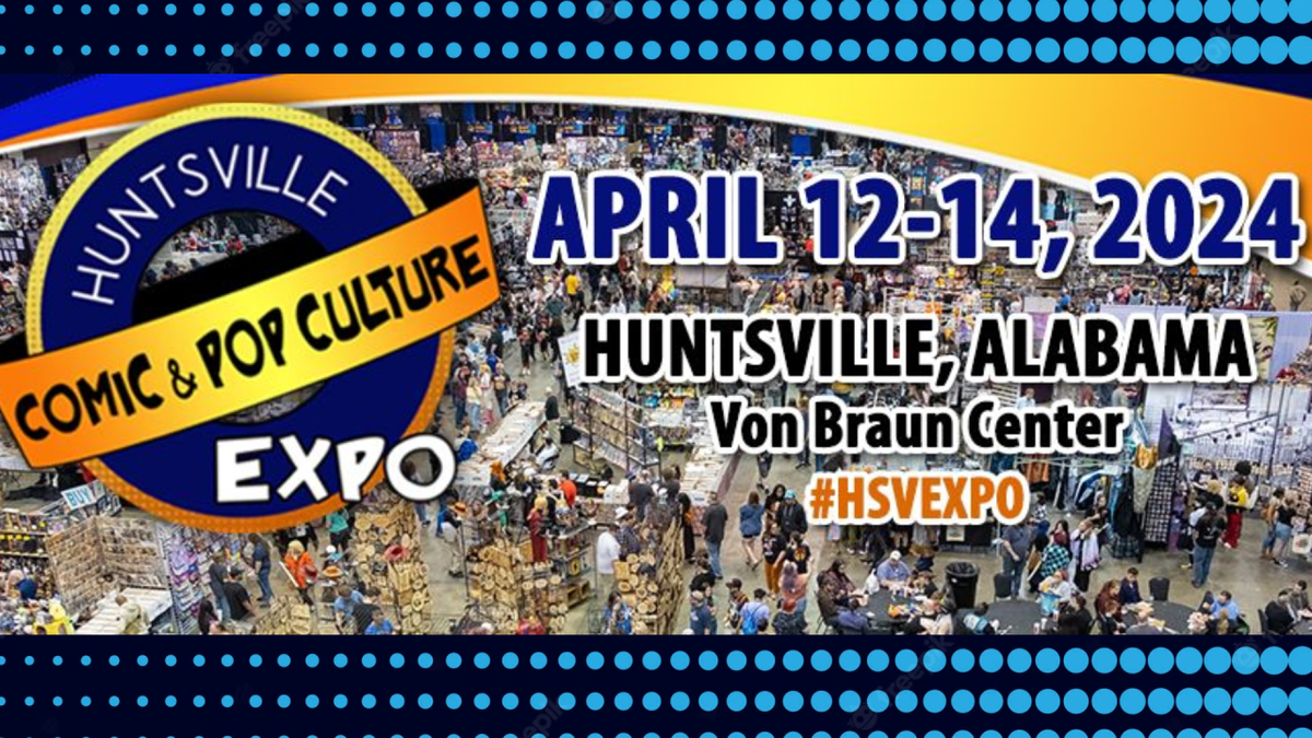 Huntsville Comic and Pop Culture Expo at South Hall at the Von Braun Center