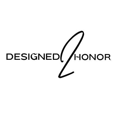 Designed 2 Honor