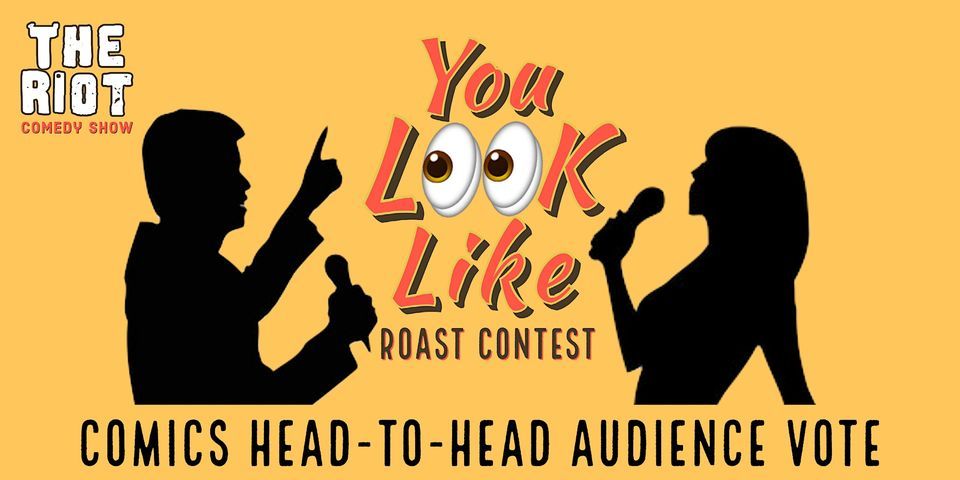 The Riot presents "You Look Like" Roast Battle