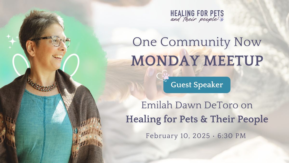 Monday Meet Up - Healing for Pets and their People **Hybrid