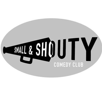 Small & Shouty Comedy