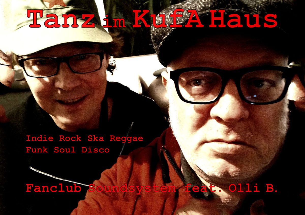 Tanz im KufA Haus mit Fanclub Soundsystem feat. Olli B.