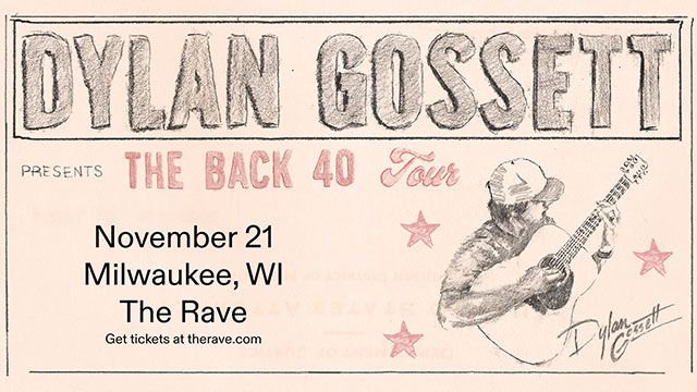 Dylan Gossett - The Back 40 Tour at The Rave 