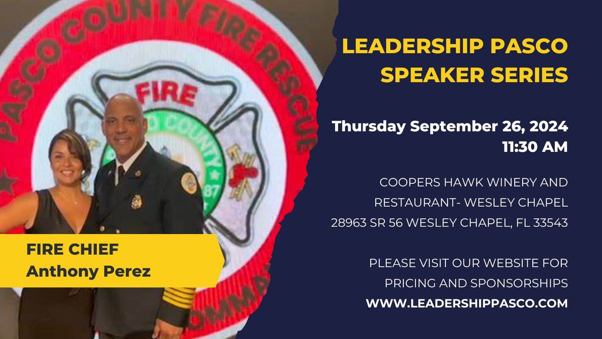 Leadership Pasco Speaker Series- Fire Chief Anthony Perez