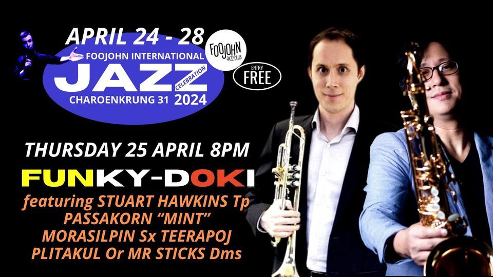 FIJC2024 DAY 2 FUNKY-DOKI THE STUART HAWKINS & PASSAKORN MORASILPIN FUSION live at Foojohn jazz club