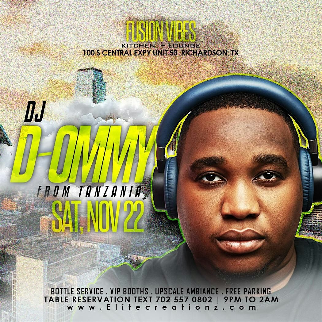 DJ D-OMMY LIVE AT FUSION VIBES KITCHEN + LOUNGE :- SAT, NOV 22ND