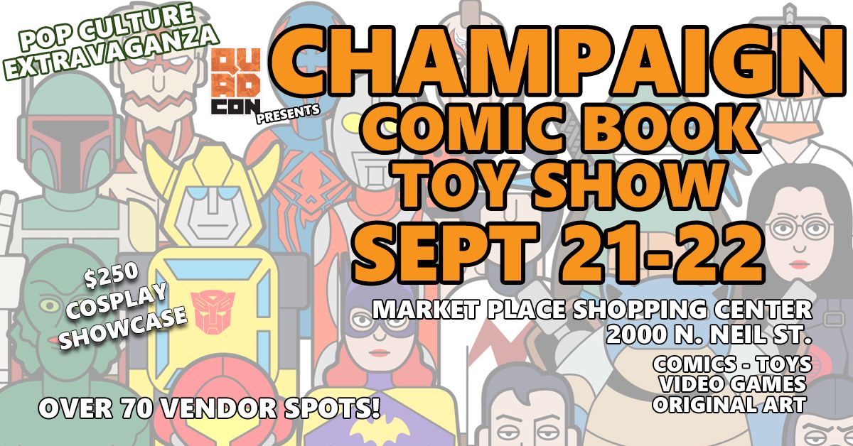 Champaign IL Comic & Toy Show - Free Event @ Market Place Shopping Center Sept. 21-22