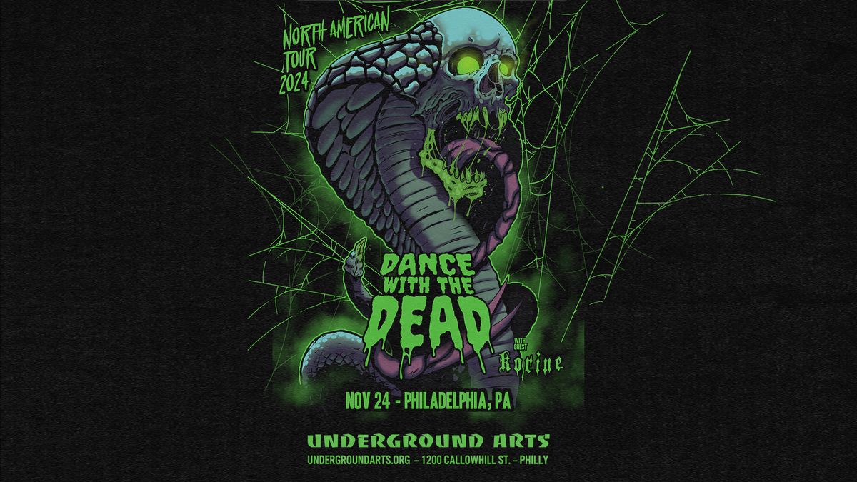 Dance With The Dead @ Underground Arts 11.24