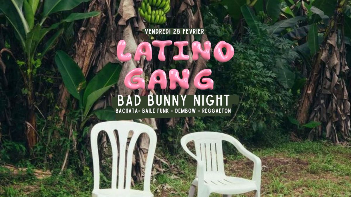 LATINO GANG | Bad Bunny Night | BXL