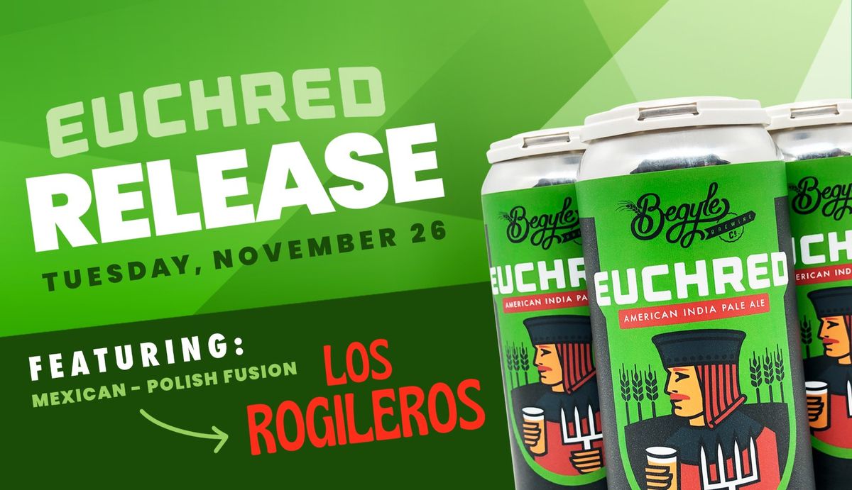 Euchred Release + Mexican-Polish Fusion Pop-Up