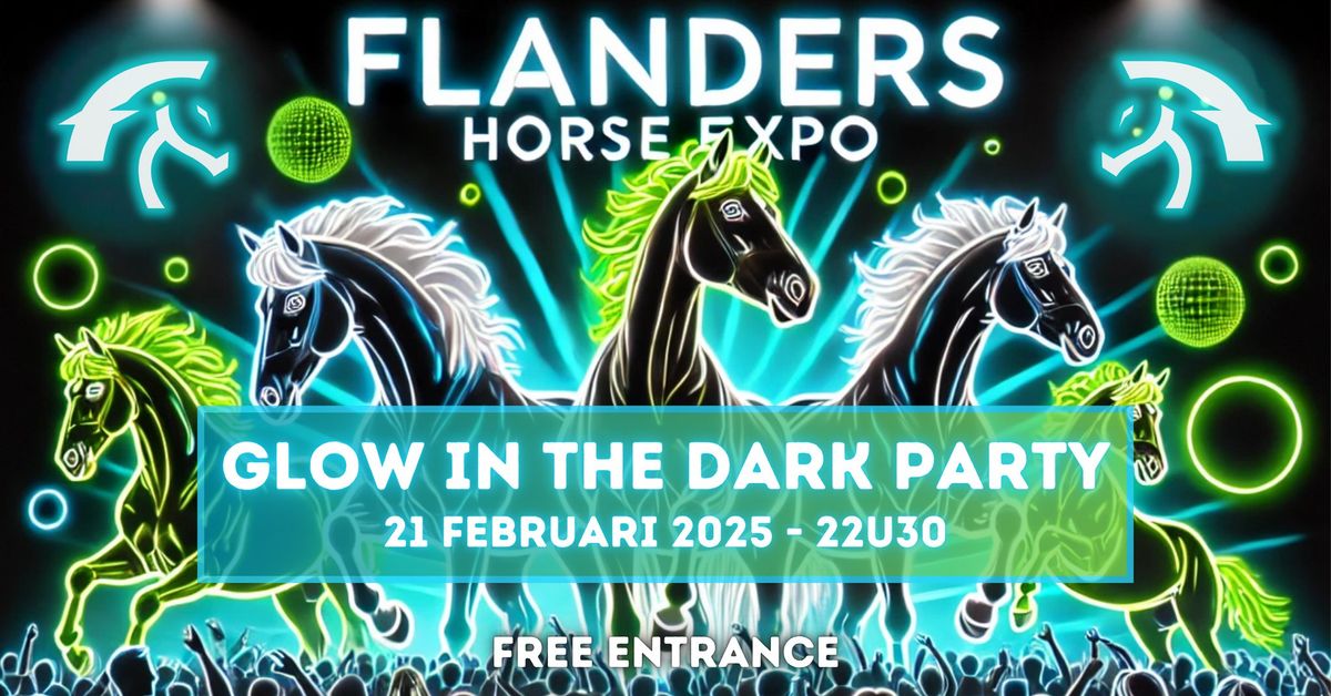 GLOW IN THE DARK PARTY - FLANDERS HORSE EXPO 2025