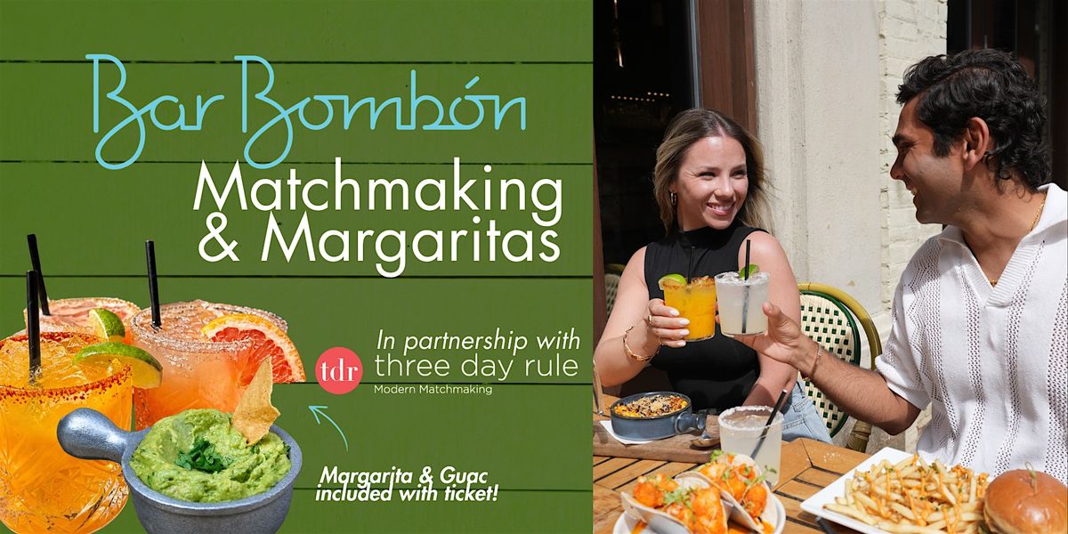 Matchmaking & Margaritas