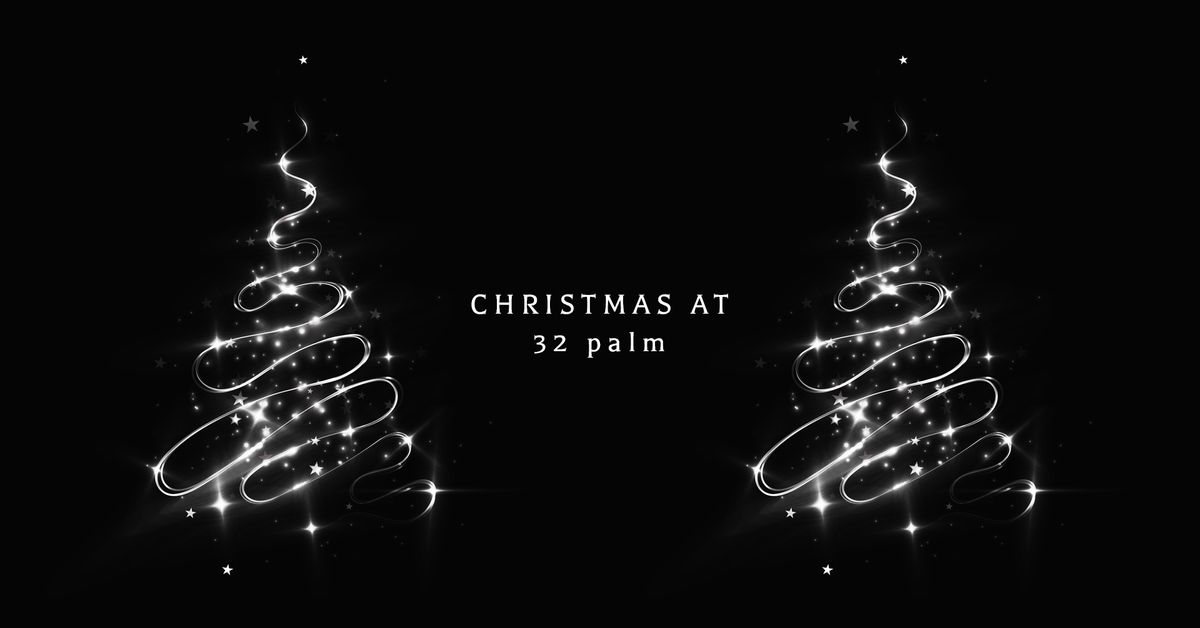 Christmas Eve & Christmas Day at 32 Palm