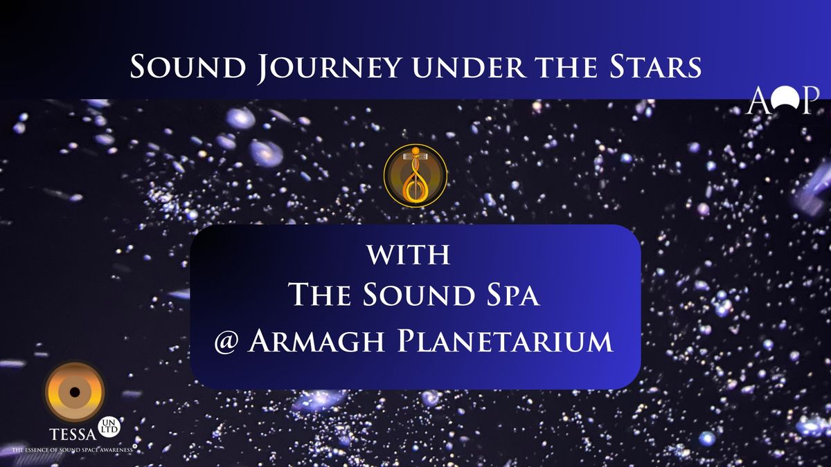 Sound Journey under the Stars with The Sound Spa @ Armagh Planetarium 