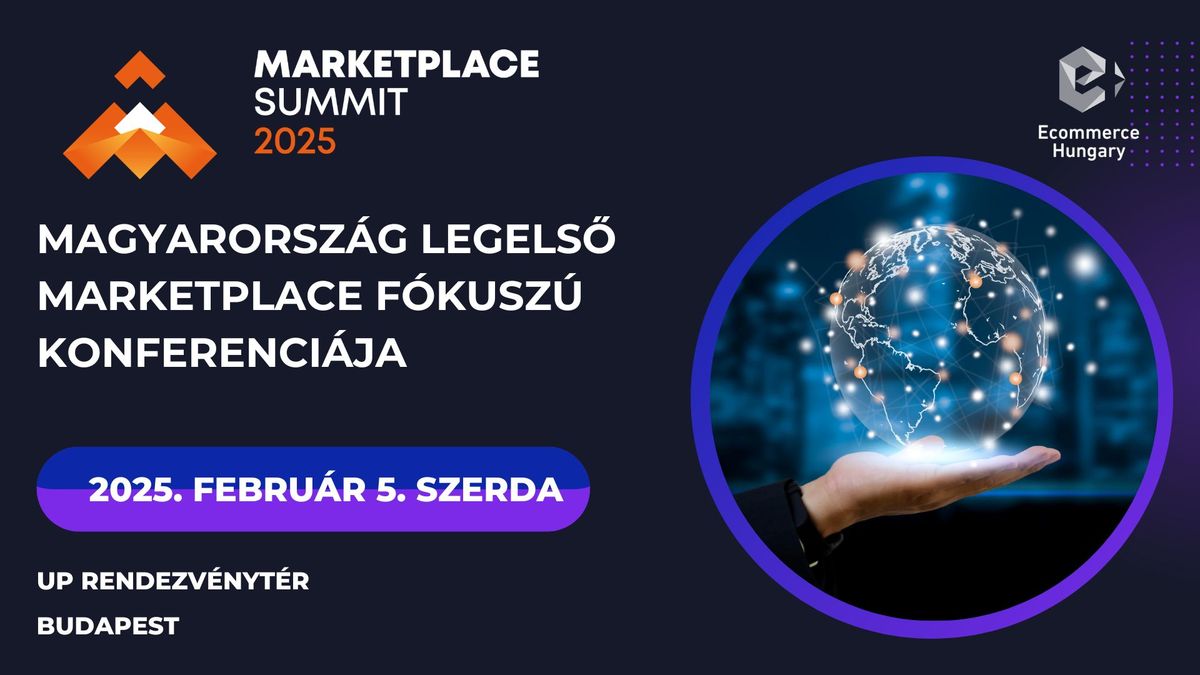 Marketplace Summit - Magyarorsz\u00e1g legels\u0151 marketplace f\u00f3kusz\u00fa konferenci\u00e1ja