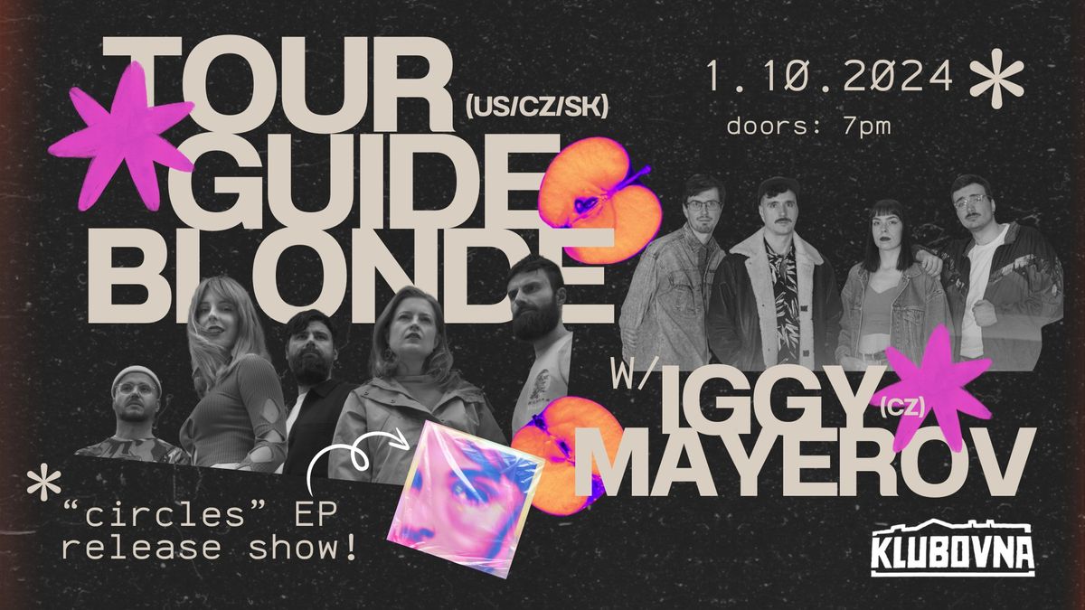 TOUR GUIDE BLONDE - EP release show w\/IGGY MAYEROV!