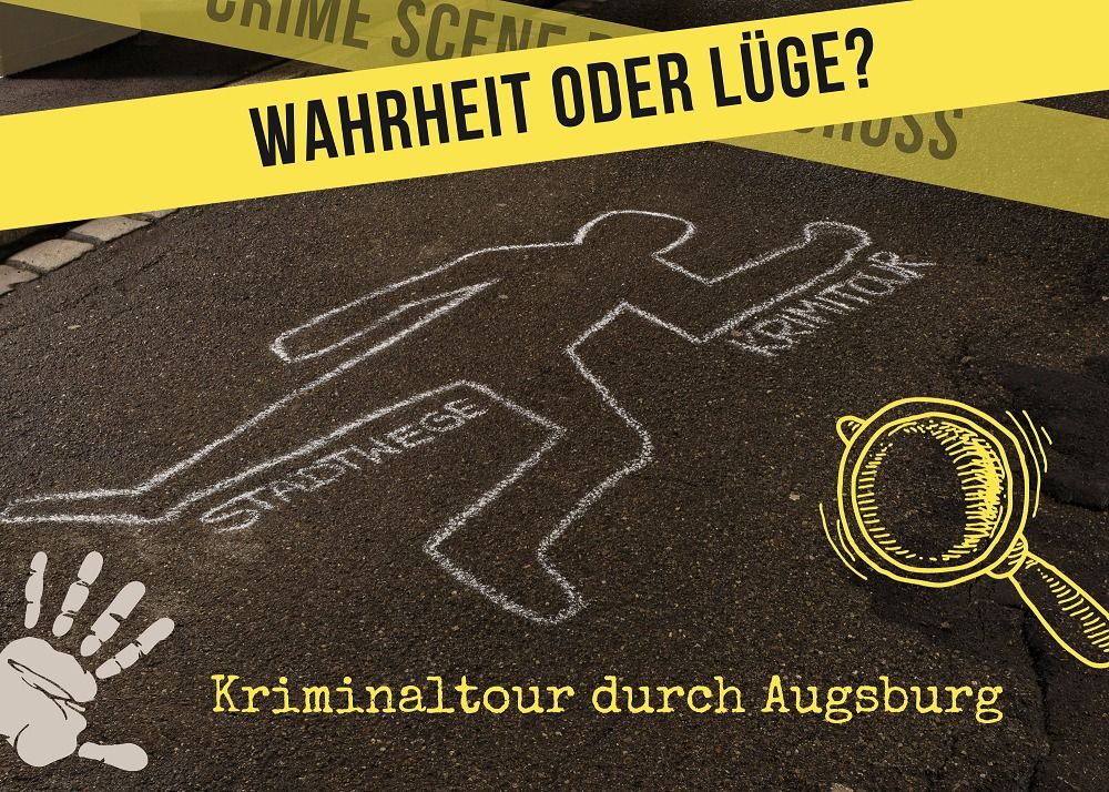 Wahrheit oder L\u00fcge - Kriminaltour durch Augsburg