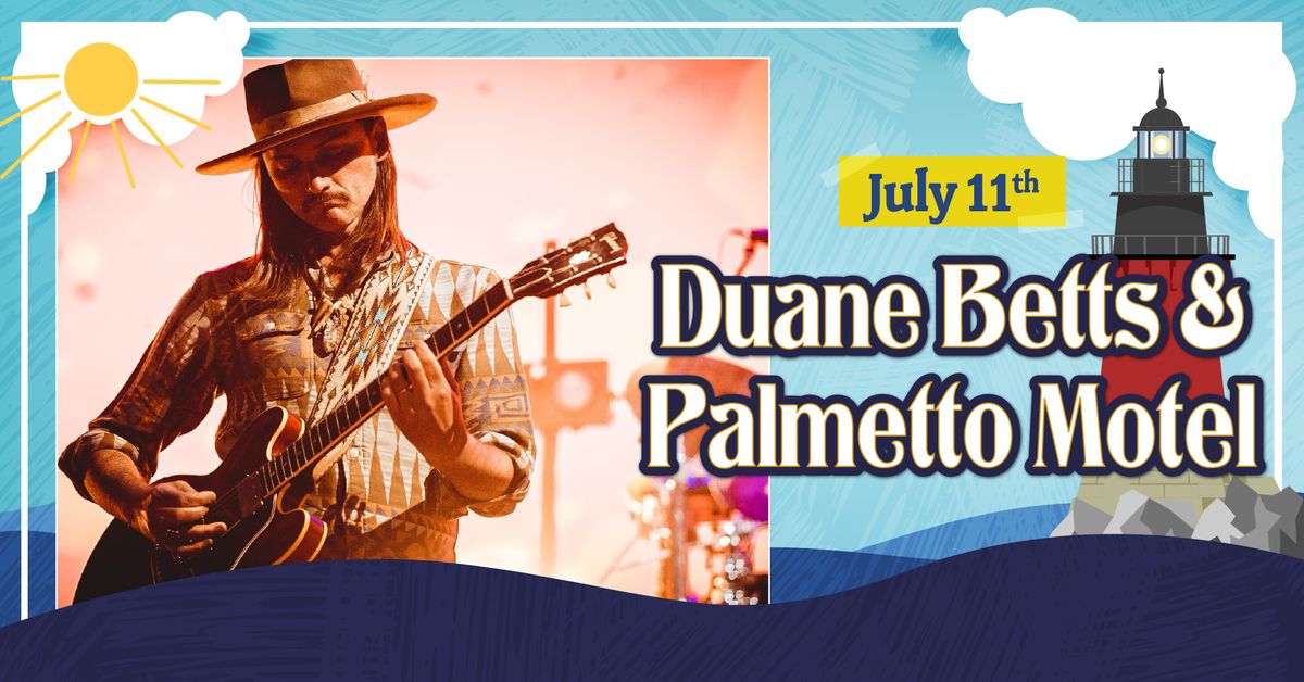 Duane Betts & Palmetto Motel w\/ The Fitzkee Brothers