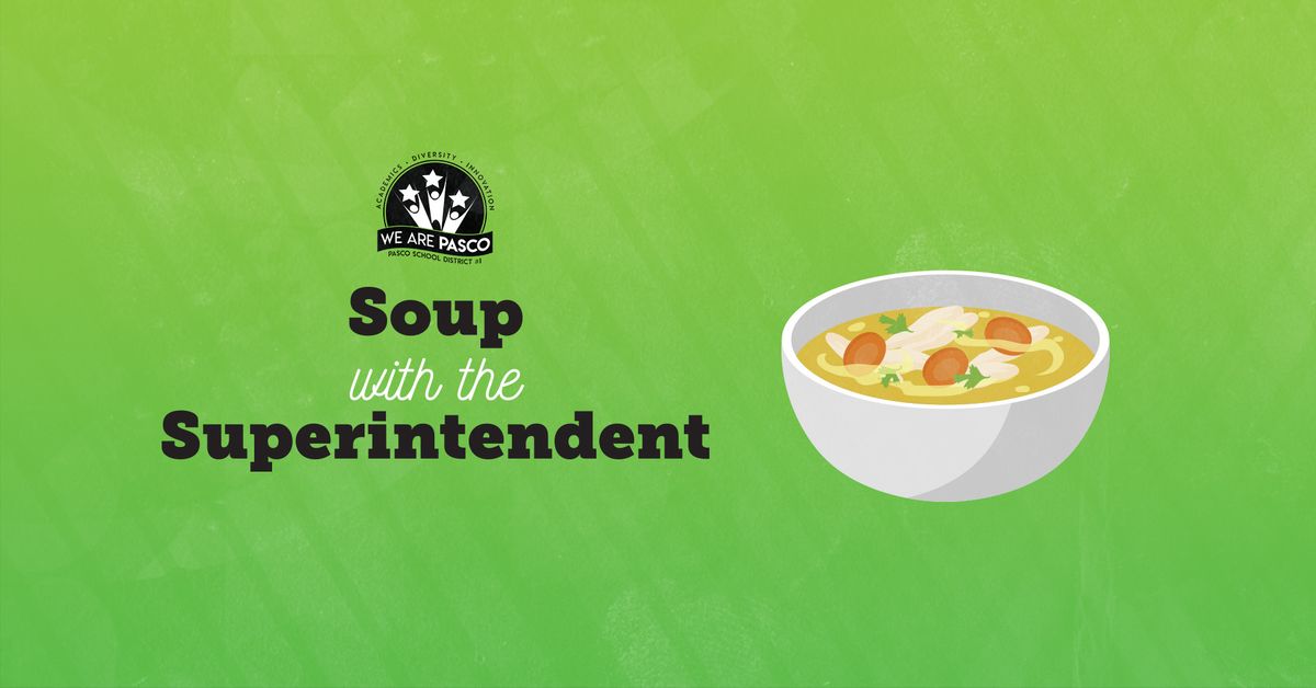 Soup with the Superintendent