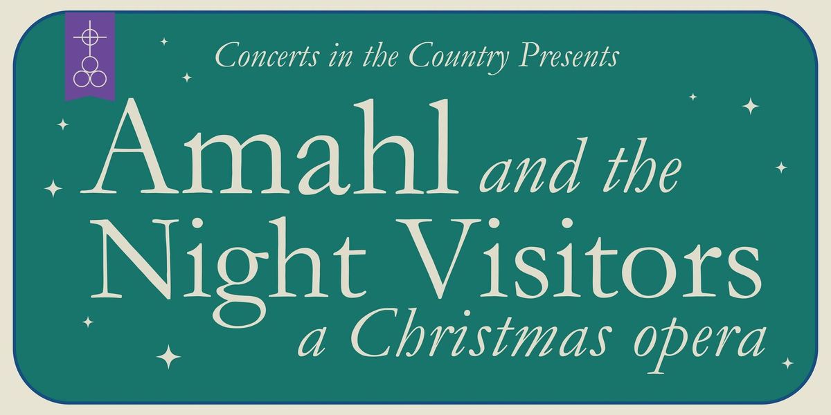 Concerts in the Country: Amahl and the Night Visitors