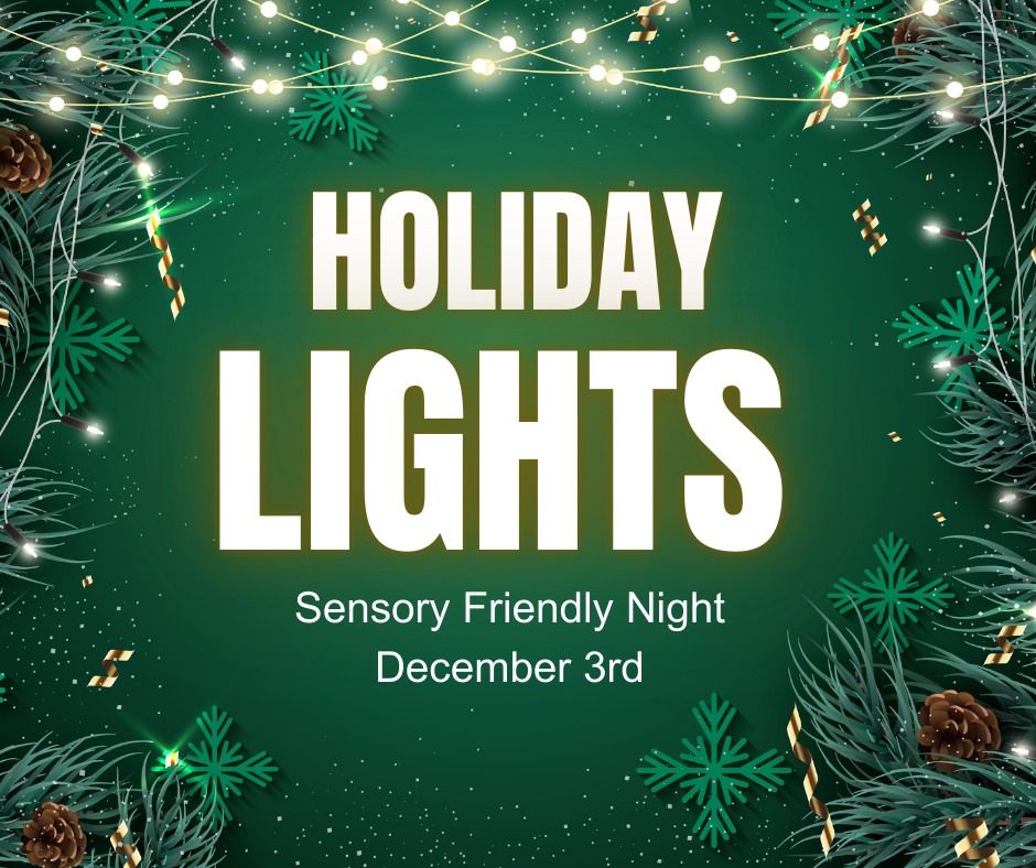 SAVE THE DATE!! Sensory Friendly Lights At Constellation Field