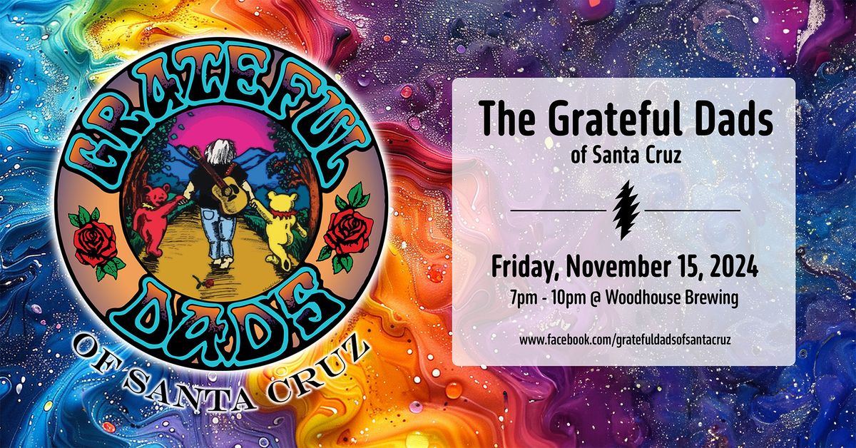 The Grateful Dad's at Woodhouse Brewing and Blending, Nov. 15th, 7-10pm