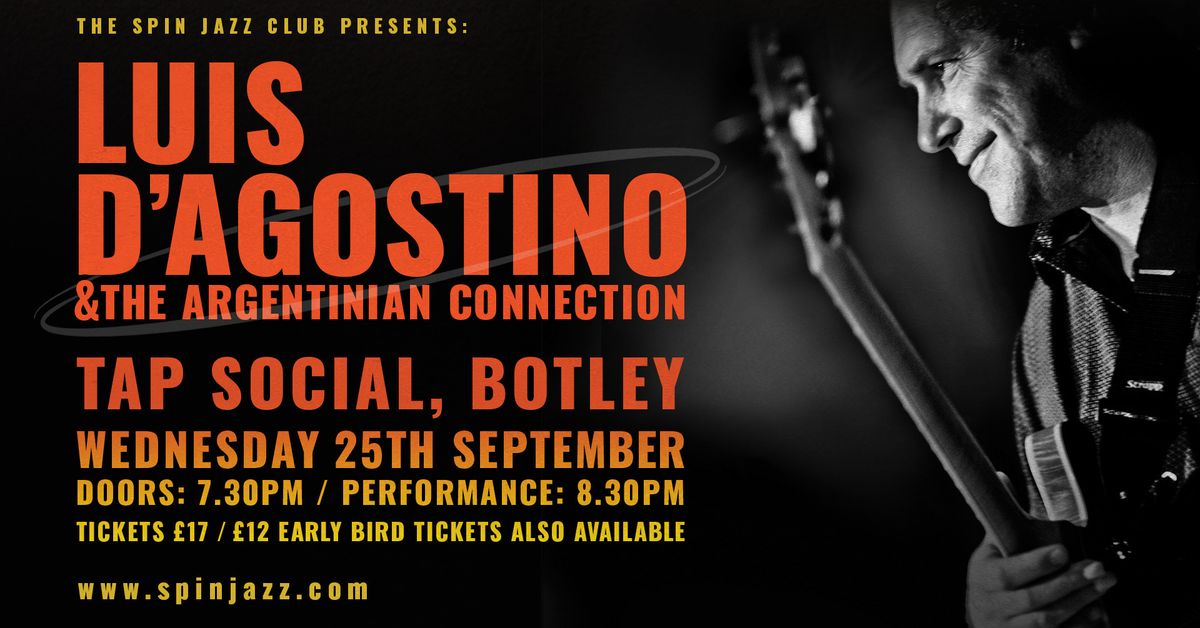 The Spin presents: Luis D\u2019Agostino & the Argentinian Connection @ Tap Social