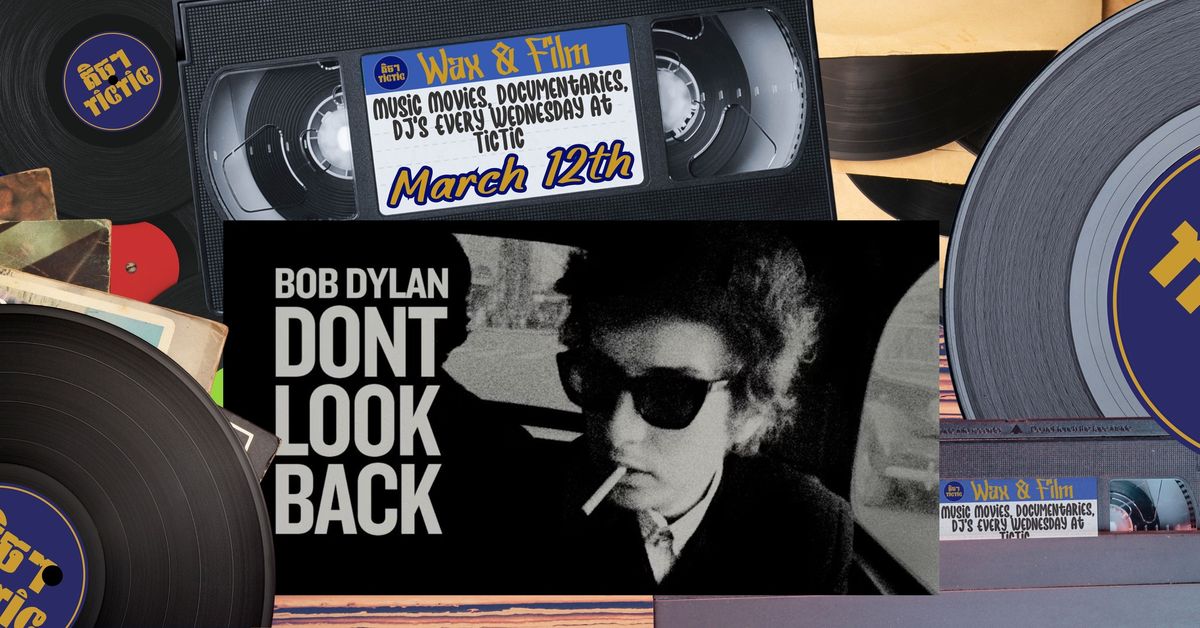 Wax & Film: Bob Dylan - Don't Look Back