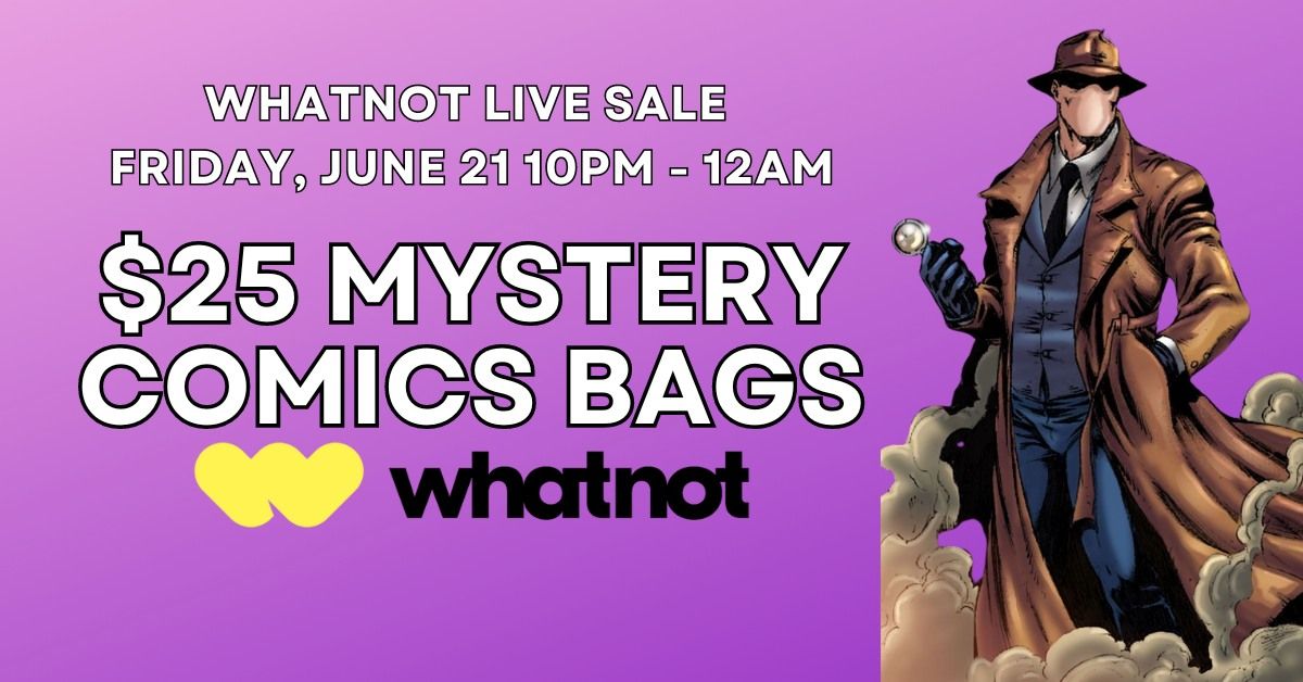 $25 Mystery Comic Bags Friday June 21st 10PM-12AM