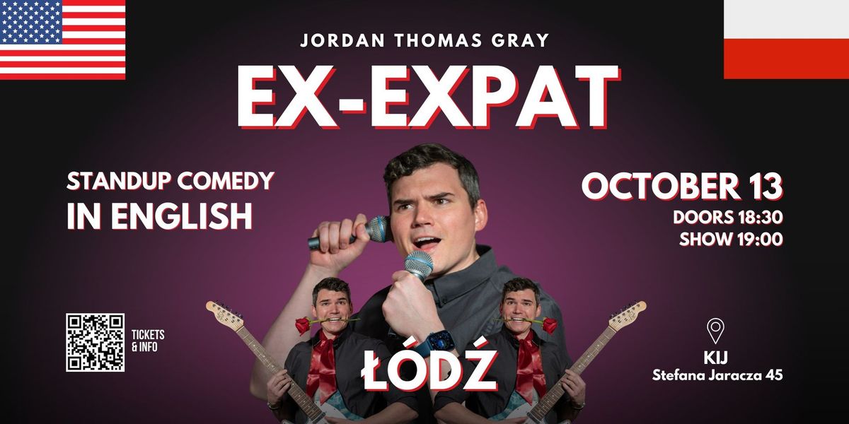 \u0141\u00f3d\u017a \u2022 Jordan Thomas Gray \u2022 "Ex-Expat" \u2022 Standup in English