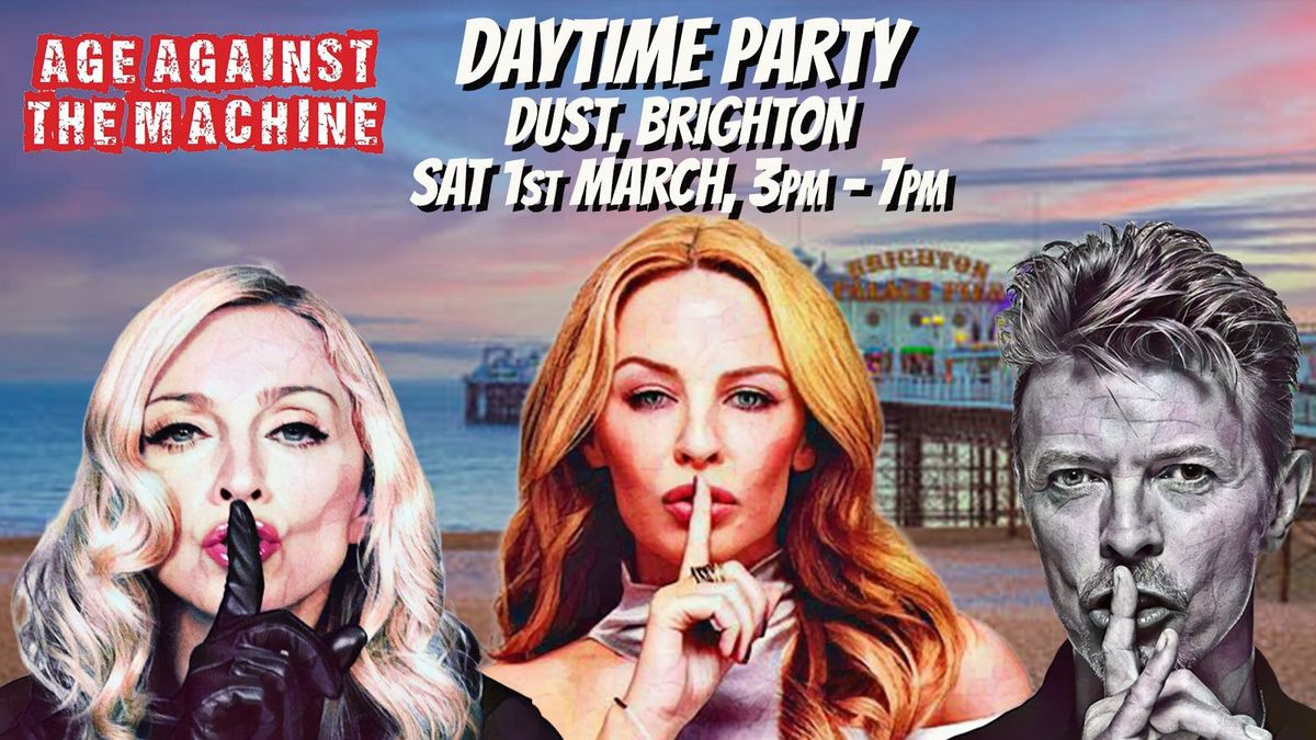 BRIGHTON - Age Against The Machine Daytime Party *New Date Added*: 1st March