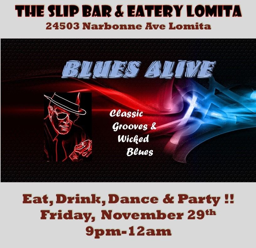 Blues Alive @ The Slip Bar in Lomita