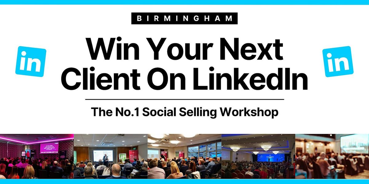 Win Your Next Client on LinkedIn - BIRMINGHAM