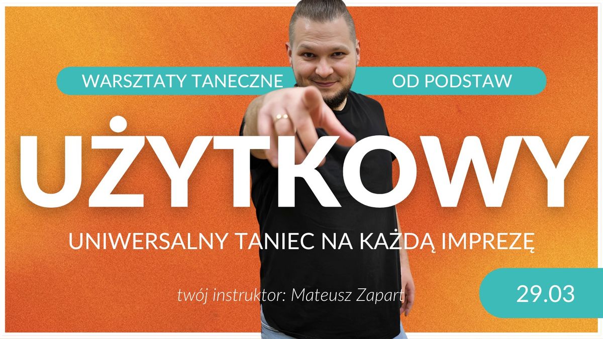 TANIEC U\u017bYTKOWY OD PODSTAW | warsztaty z Mateuszem Zapartem