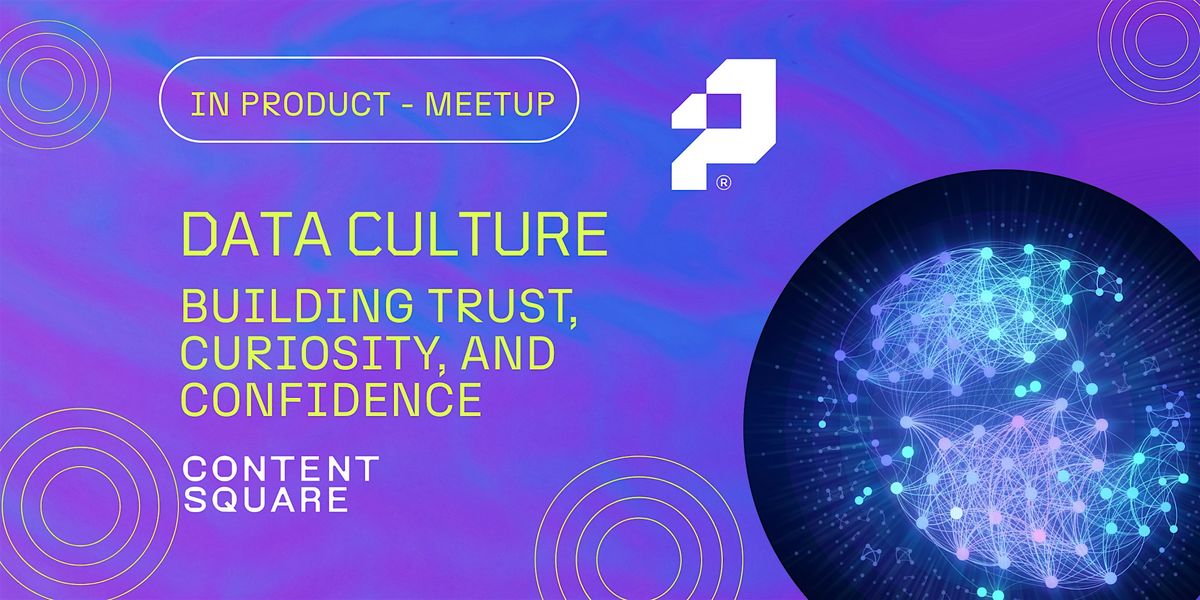 Data Culture: Building Trust, Confidence, and Curiosity.