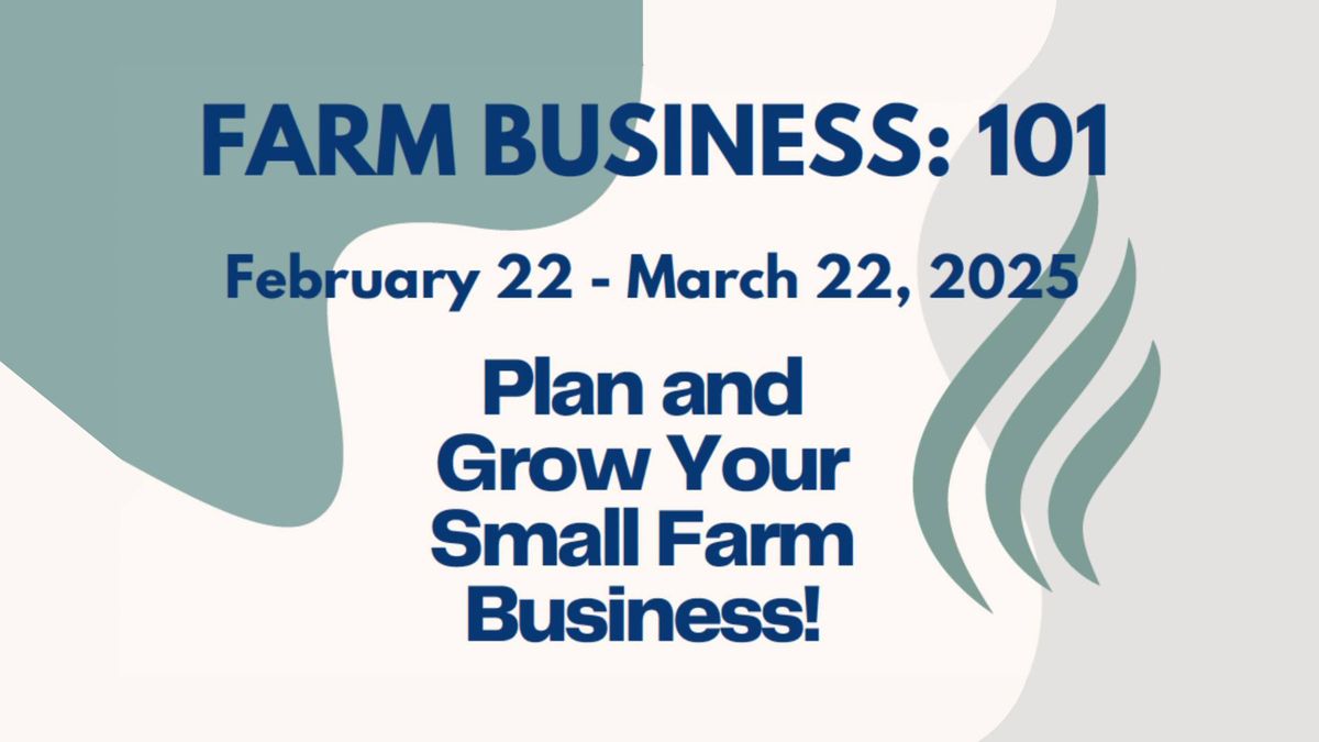 Farm Business: 101 - Plan & Grow Your Small Farm Business!