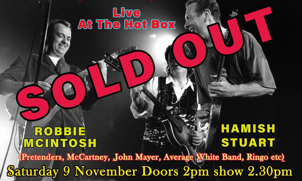 SOLD OUT Hamish Stuart and Robbie McIntosh - Superstars unite for this very rare show.