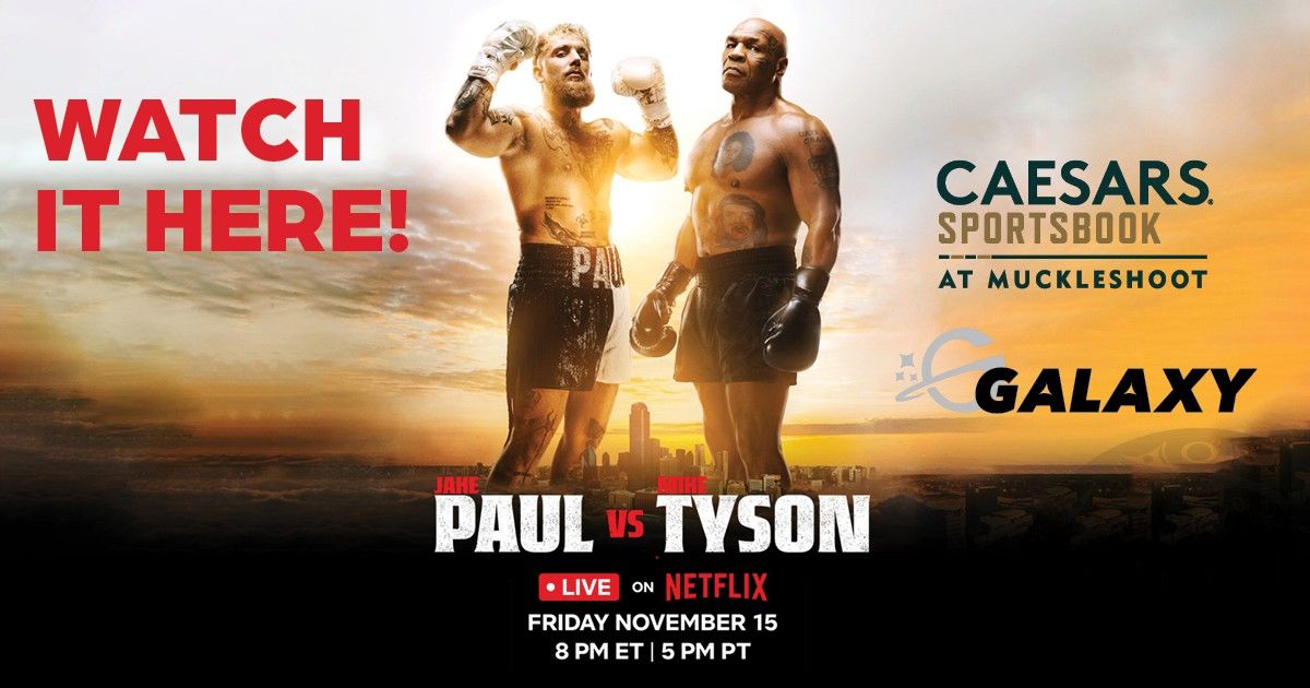 Mike Tyson vs Jake Paul [FREE - IN GALAXY & CAESARS SPORTSBOOK]