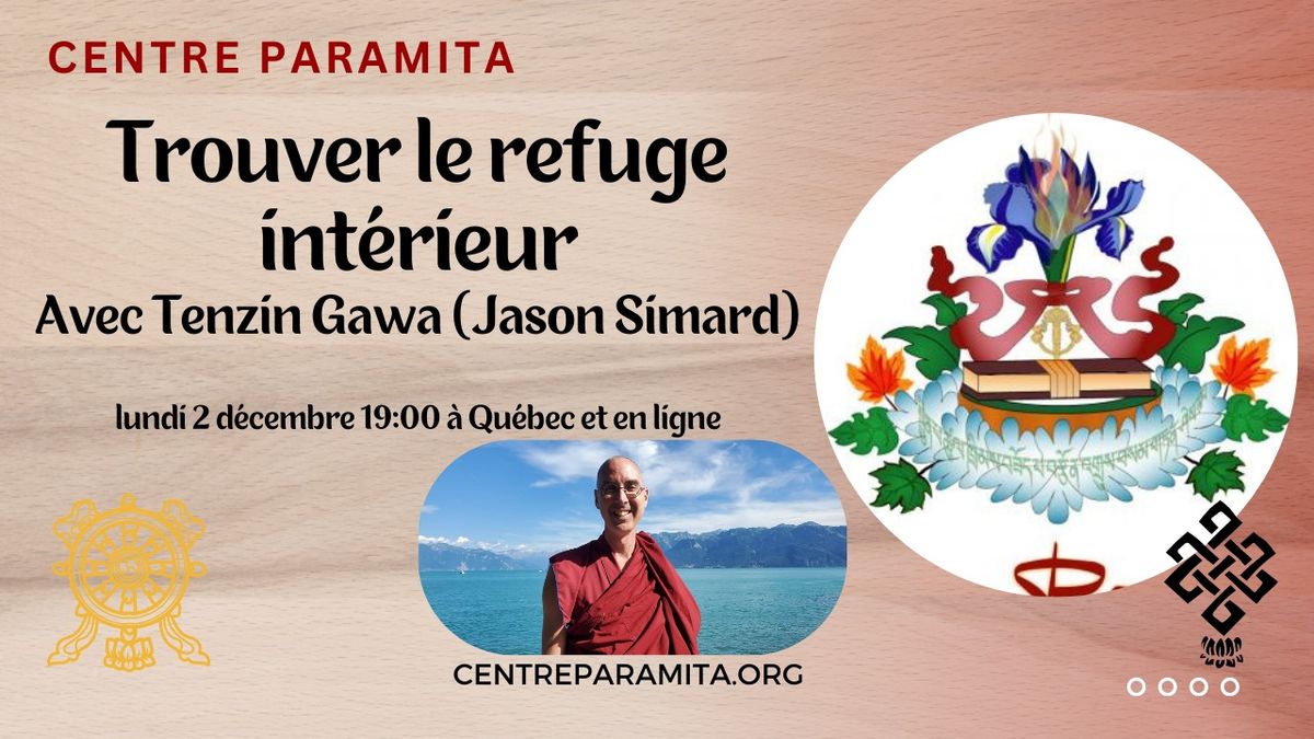 Trouver le refuge int\u00e9rieur contre la souffrance - Conf\u00e9rence \u00e0 QU\u00c9BEC et EN LIGNE