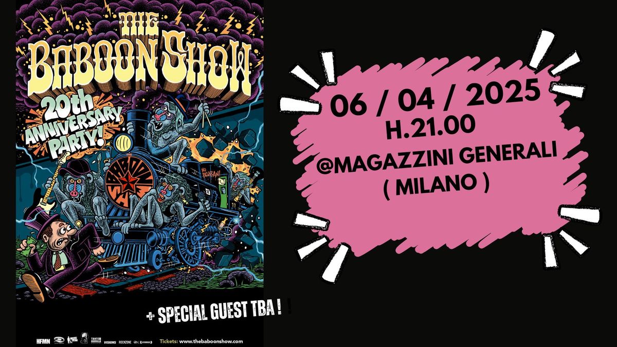 THE BABOON SHOW ( 20TH ANNIVERSARY TOUR ! ) Live @MAGAZZINI GENERALI.