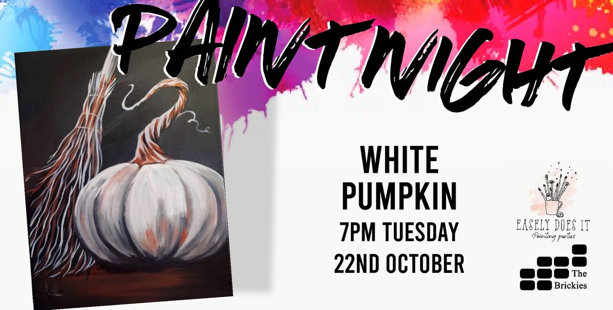 Paint Night "White Pumpkin" @ The Bricklayers Arms, Downley