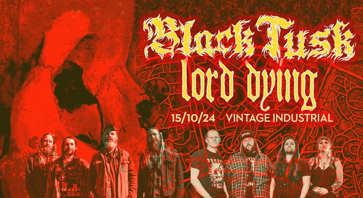 Black Tusk \/ Lord Dying | 15\/10\/24 VIB