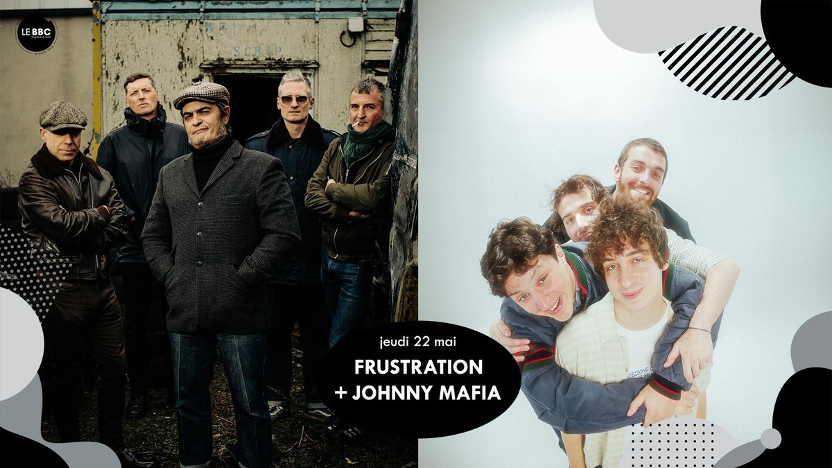 FRUSTRATION + JOHNNY MAFIA \/\/ Big Band Caf\u00e9